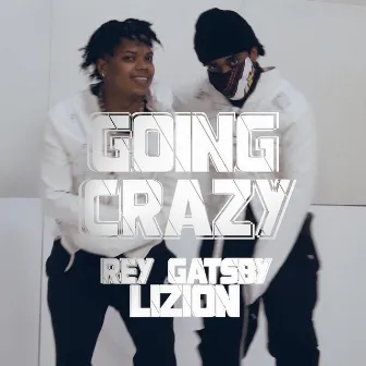 Going Crazy by Rey Gatsby