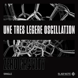 Une très légère oscillation by ZERO GR4VITY