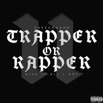 Trapper Or Rapper 2 by Creek Da Don