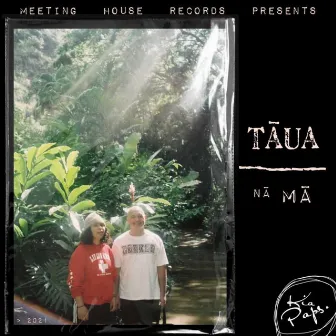 TĀUA by MĀ