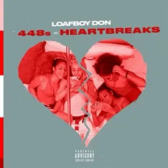 448's And HeartBreaks by LoafBoyDon