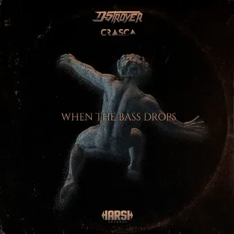 When The Bass Drops by Crasca