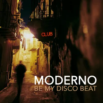 Be My Disco Beat by Moderno