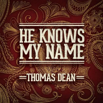 He Knows My Name by Thomas Dean