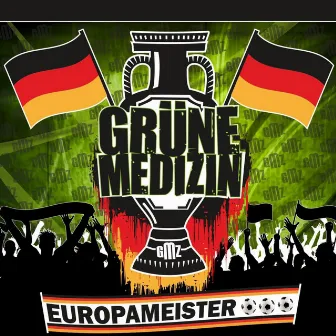 Europameister by Grüne Medizin