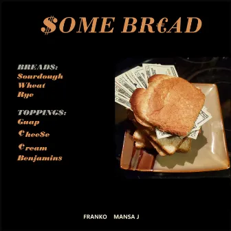 Some Bread by Franko McBase