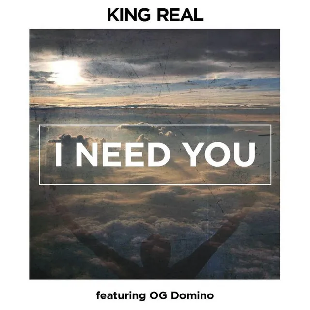 I Need You (feat. Og Domino)