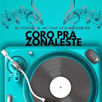 Coro pra Zona Leste by 