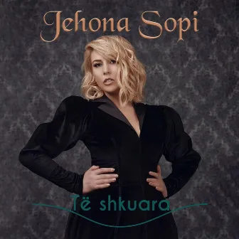 Te Shkuara by Jehona Sopi