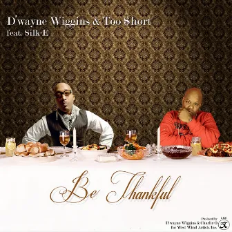 Be Thankful by Dwayne Wiggins