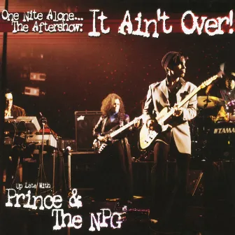 One Nite Alone... The Aftershow: It Ain't Over! (Up Late with Prince & The NPG) [Live] by The New Power Generation