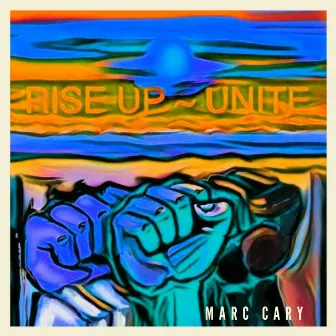 Rise Up, Unite by Marc Cary