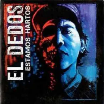 Estamos Hartos by El Dedos