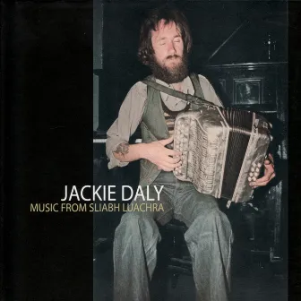 Music from Sliabh Luachra by Jackie Daly