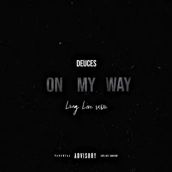 On My Way by Deuces