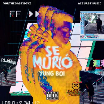 Se Murió by YUNG BOI