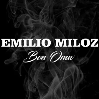 Ben O.M.W by Emilio Miloz