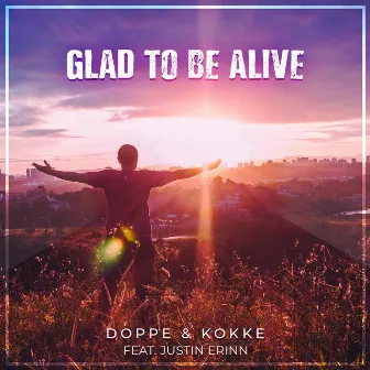 Glad to be Alive by Doppe & Kokke