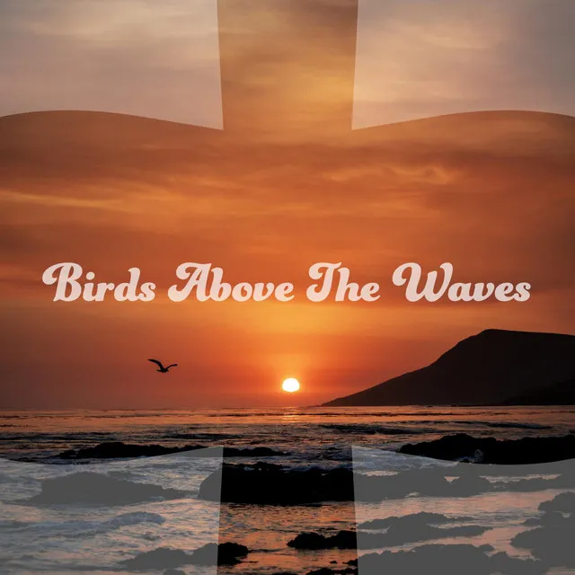 Birds Above The Waves