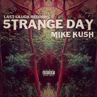 5trange Day by Mike Ku5h