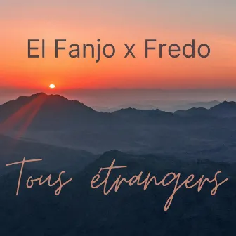 Tous étrangers by El Fanjo