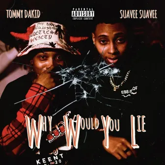 Why Would You Lie by Tommy Dakid