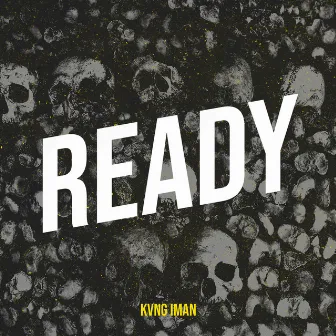 Ready by Kvng Iman