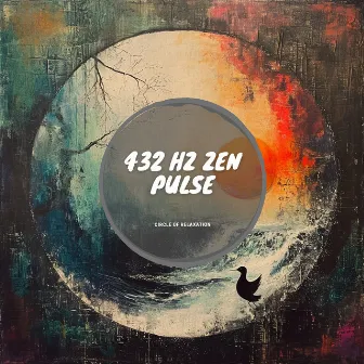 432 Hz Zen Pulse: Heartbeats of Harmony by Circle of Relaxation