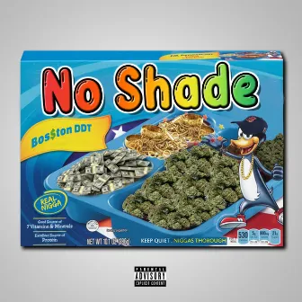 No Shade by Bos$ton DDT