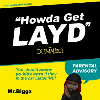 Howda Get Layd by Mr.Biggz