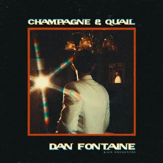 Champagne & Quail by Dan Fontaine