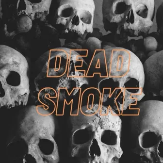 DeadSmoke by King Henny