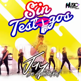 Sin Testigos by Jay la Autoridad