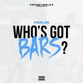 Who's Got Bars? by ProdByWalkz