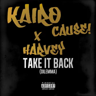 Take It Back (Dilemma) by Kairo-Cause