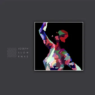 Slow (Remixes) by Joseph