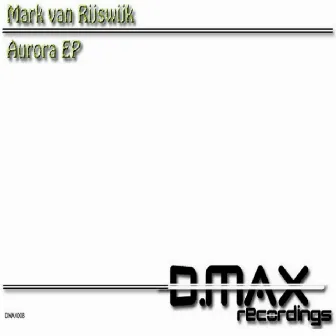 Aurora EP by Mark van Rijswijk