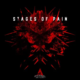 Stages of Pain by Astral