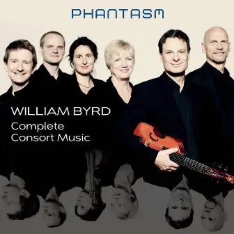 Byrd: Complete Consort Music by Phantasm