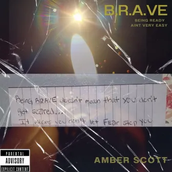 B.R.A.V.E (Being Ready Aint Very Easy) by Amber Scott