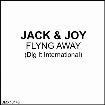 Flying Away by Jack & Joy