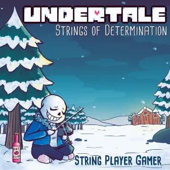 Undertale: Strings of Determination (Complete Edition) by String Player Gamer