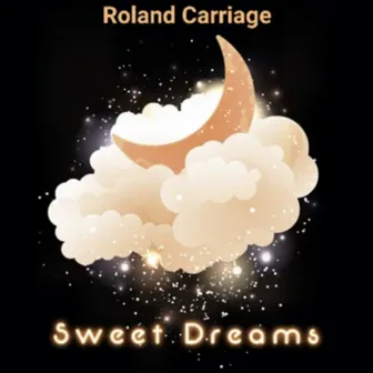 Sweet Dreams by Roland Carriage