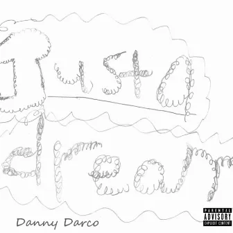 Just a Dream by Danny Darco