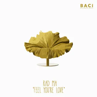 Feel You're Love by Rad Ma