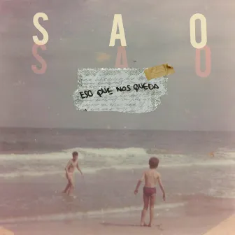 Eso Que Nos Queda by Sao