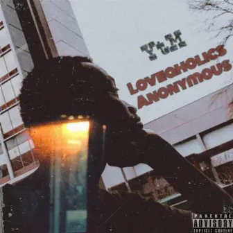 Loveaholics Anonymous by YTM