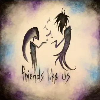 Friends Like Us by Brizzi