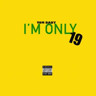 I'm ONLY 19 by Tom Baybee