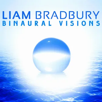 Binaural Visions by Liam Bradbury